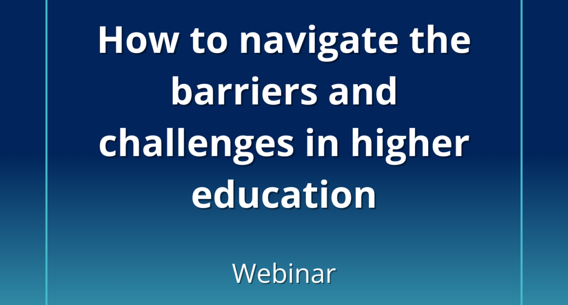 How to navigate the barriers and challenges in higher education thumbnail