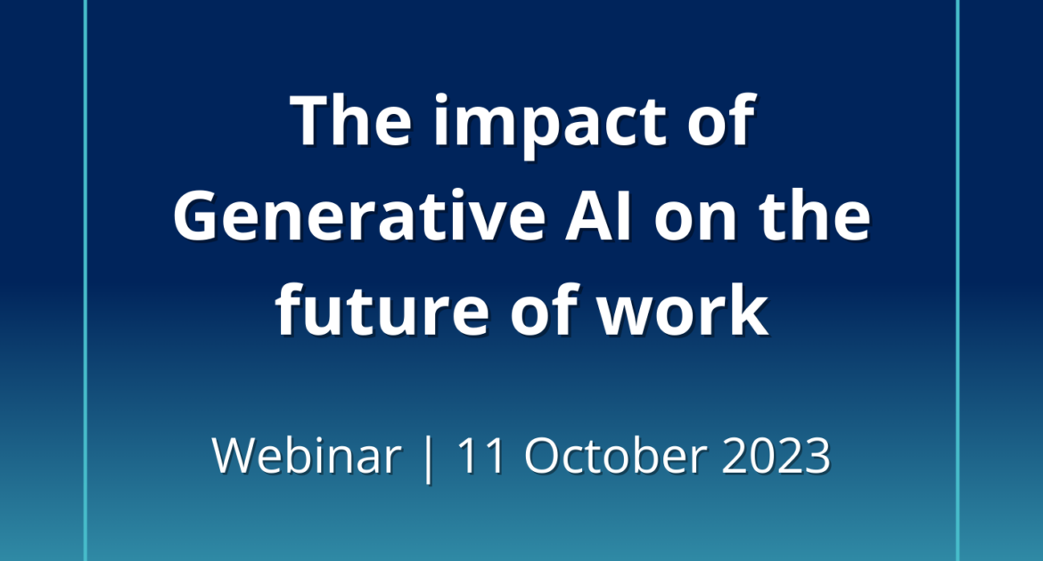 The impact of Generative AI on the future of work